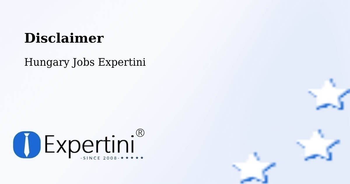 Disclaimer – Gencsapáti - Hungary Jobs Expertini