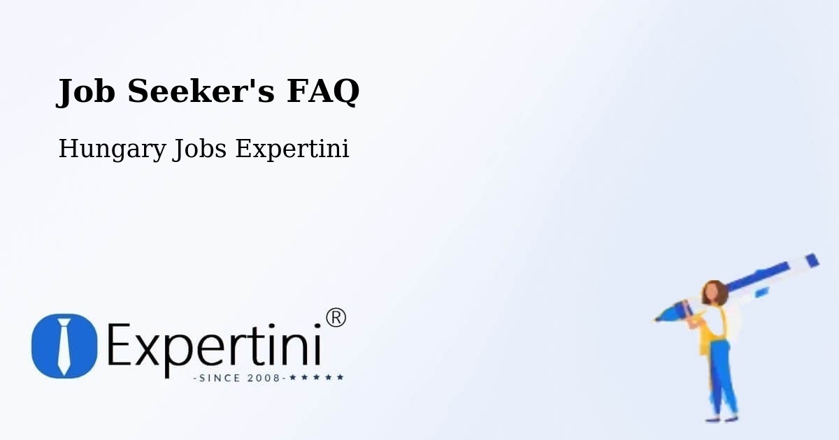 Job Seeker FAQ – Gencsapáti - Hungary Jobs Expertini